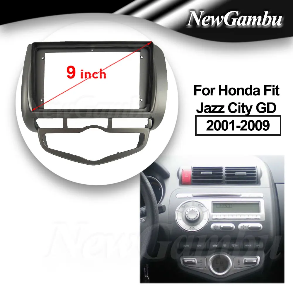 

NewGambu 9 Inch Radio Fascia fit For Honda Fit Jazz City GD 2001- 2009 Stereo DVD Player Install Surround Trim Panel Audio Frame