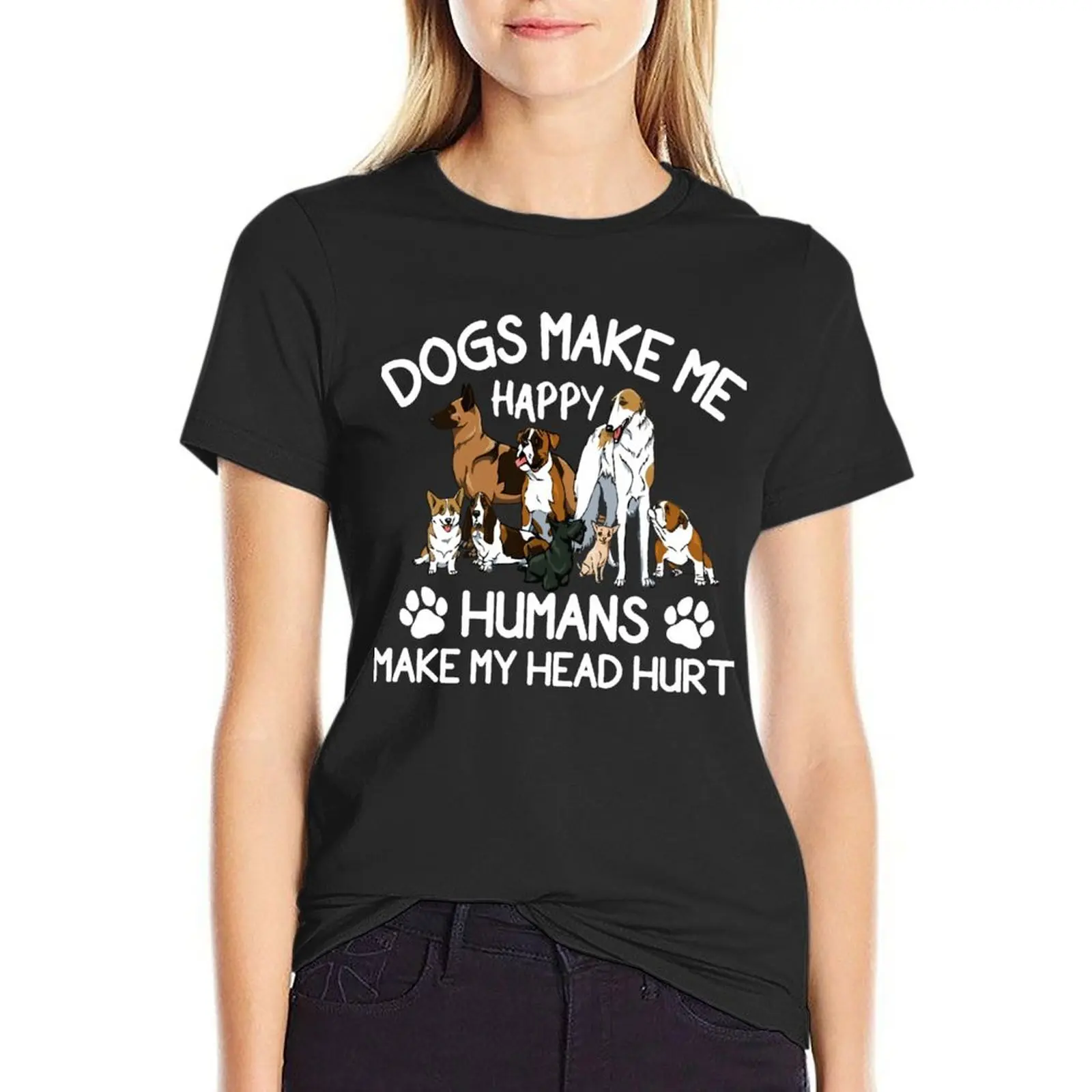 

Dogs Make Me Happy Humans Make My Head Hurt T-Shirt t shirts for Womens Women's clothing clothes for woman T-shirts for Women
