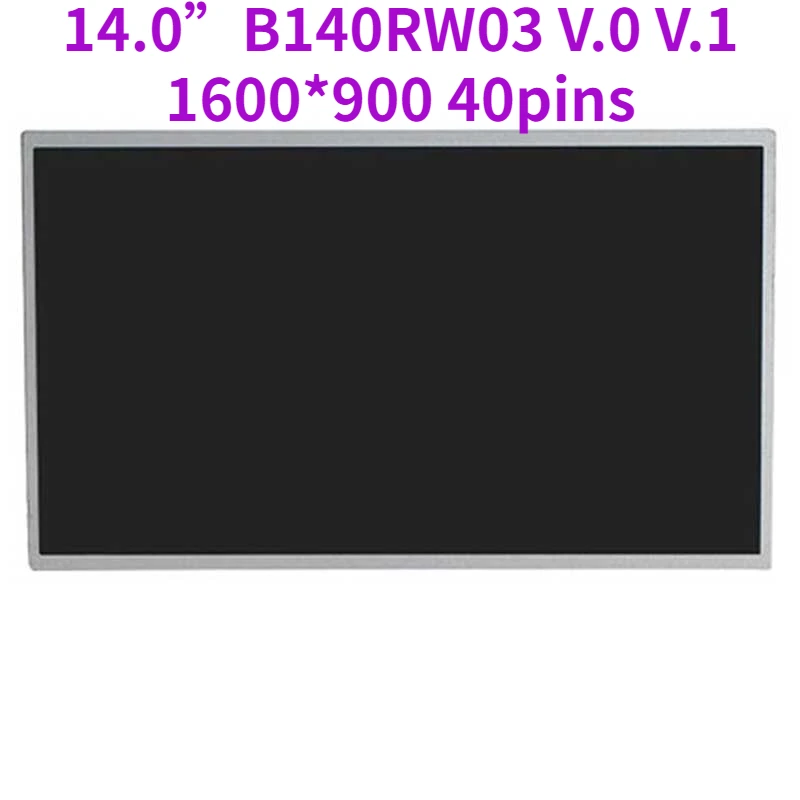 14.0 ġ Ʈ LCD LTN140KT04 b140r03 V.0 V.1 LTN140KT01 LTN140KT07 LP140WD1 TLM1 D1 N140O6-L02 1600*900 40 