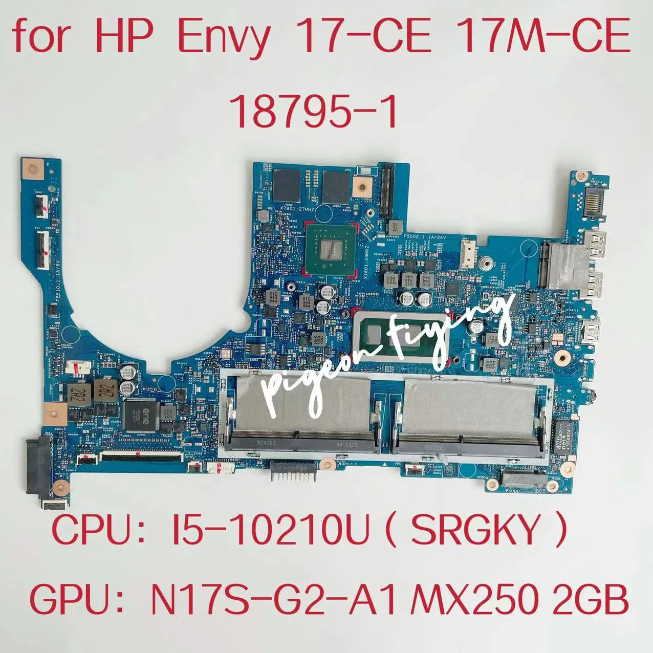

Материнская плата для ноутбука HP Envy 17-CE 17M-CE 18795-1, системная плата для ЦП ноутбука: I5-10210U SRGKY GPU:N17S-G2-A1 MX250 2 Гб, L72053-601