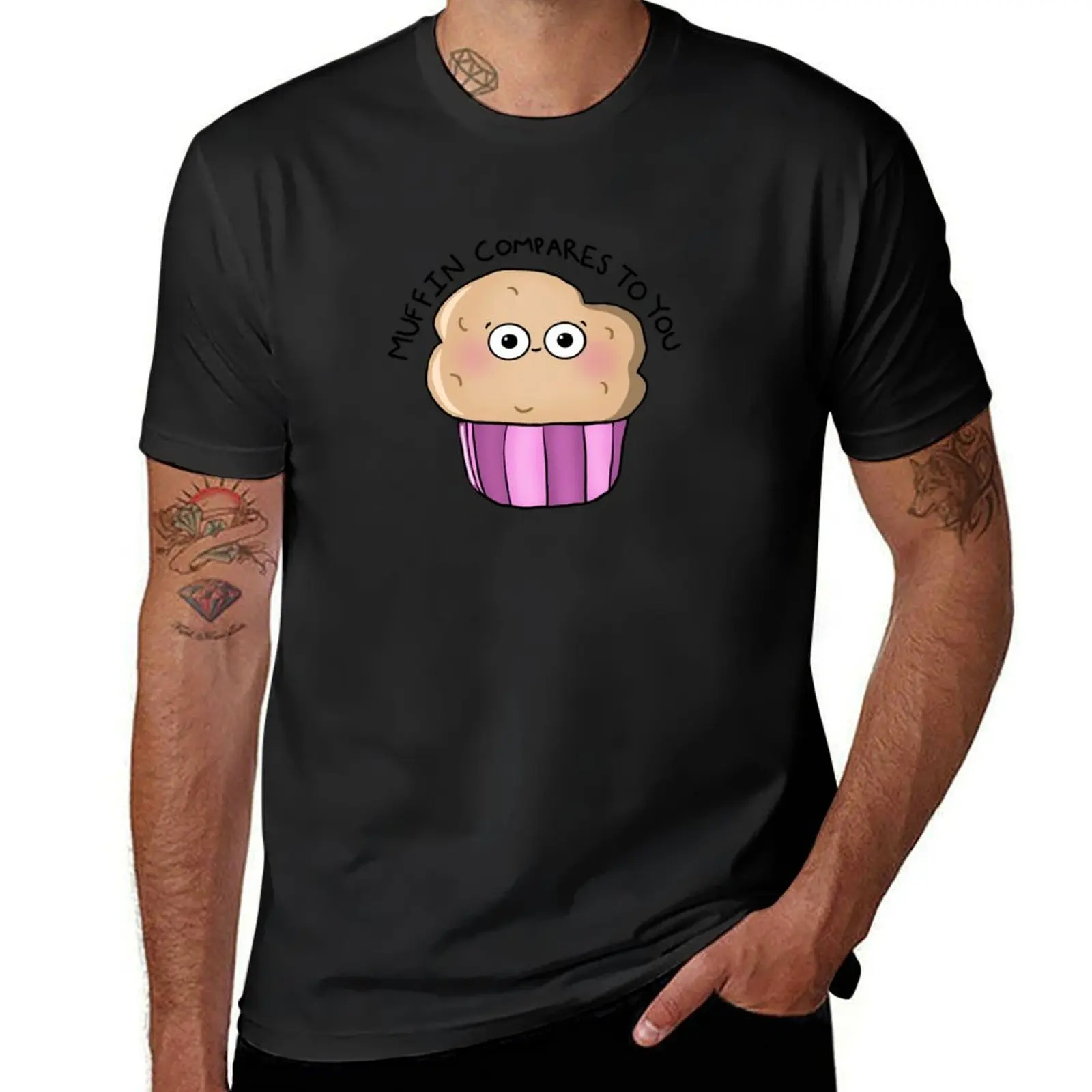 

Muffin Compares To You T-Shirt sweat oversized summer top blanks mens clothing