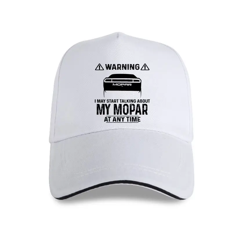 

new cap hat Men Warning I May Start Talking About My Mopar At Any Time Women Baseball Cap