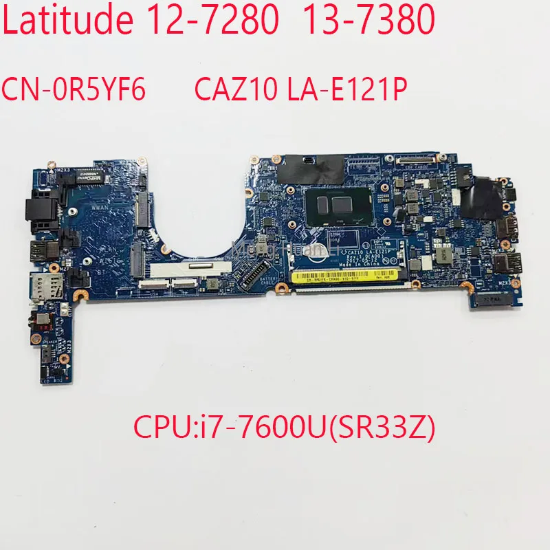 LA-E121P 7280 материнская плата 0R5YF6 7380 материнская плата CN-0R5YF6 CAZ10 LA-E121P для Dell Latitude 12 7280 13 7380 CPU:i7-7600U UMA