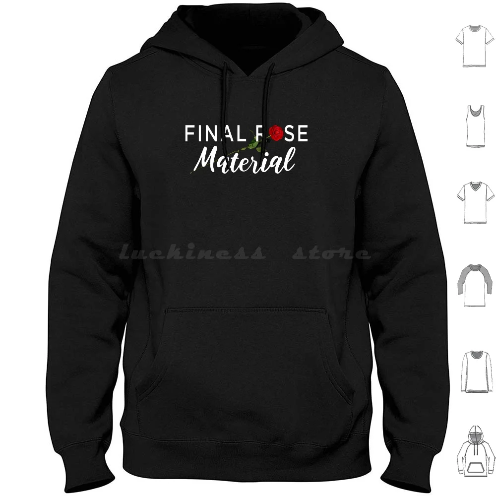 

Final Rose Material The Bachelor Hoodie cotton Long Sleeve Funny The Bachelor The Bachelorette Chris Harrison Final Material