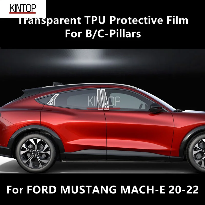 

For FORD MUSTANG MACH-E 20-22 B/C-Pillars Transparent TPU Protective Film Anti-scratch Repair Film Accessories Refit