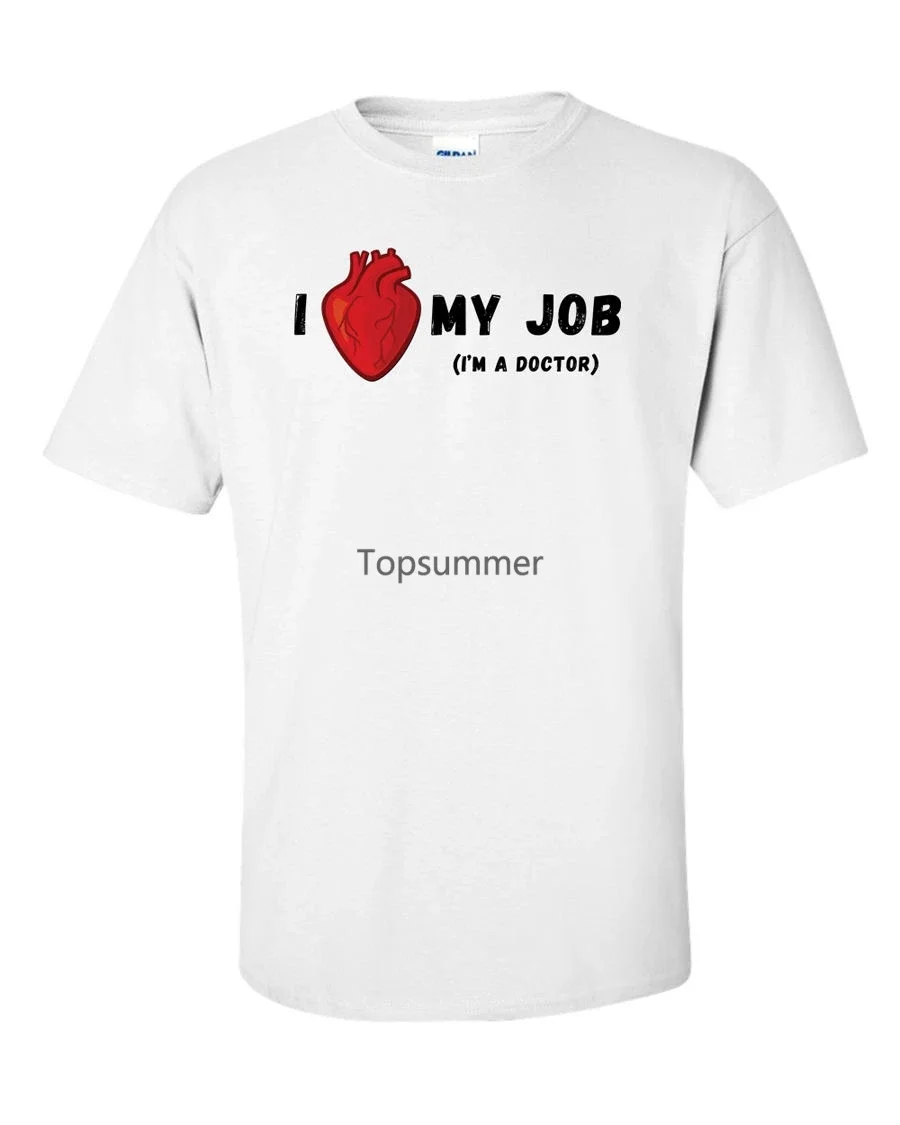 

Doctor T-Shirt I Love My Job Funny Heart Nurse Medical Surgeon Humor Gift Tee Men T Shirt Short Sleeve Round Neck