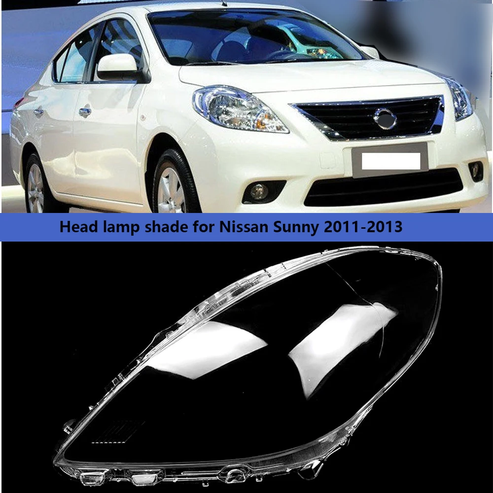 

Headlamp Lens cover For Nissan sunny 2011 2012 2013 Transparent Shell Headlight Glass Replace The Original Lampshades