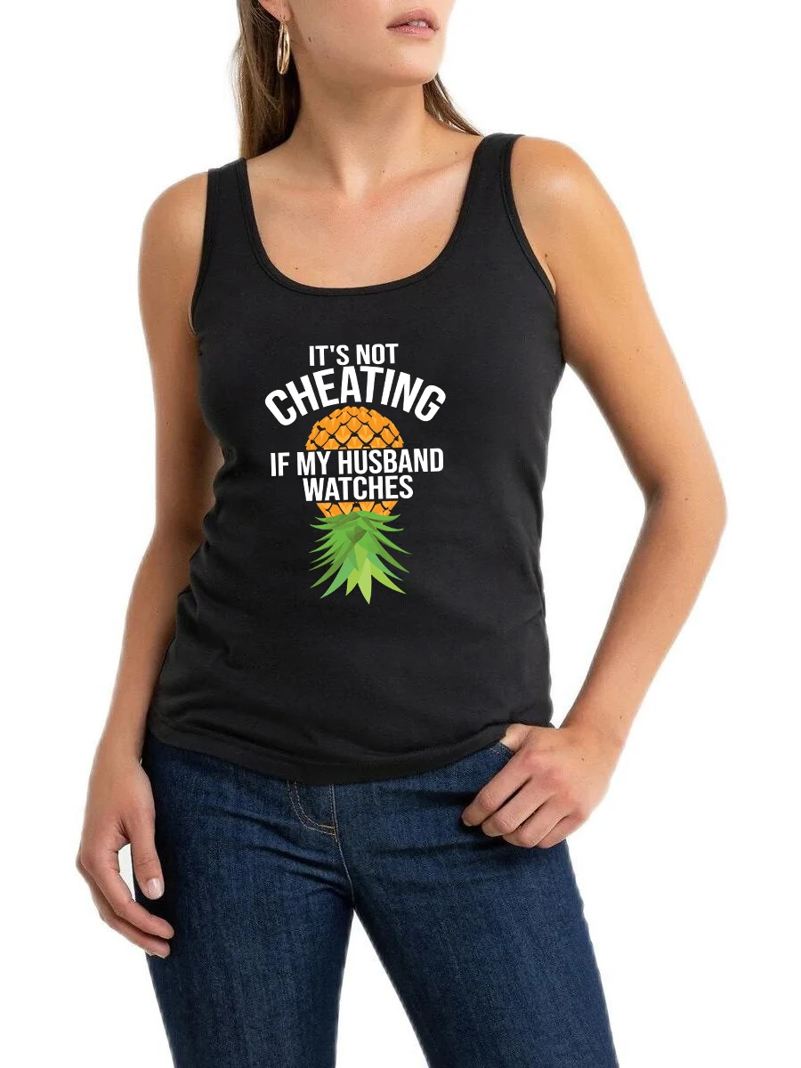 

Upside Down Pineapple Tank Tops Hotwife It's Not Cheating If My Husband Watches Print Sleeveless Tee Swinger Sexy Shirt