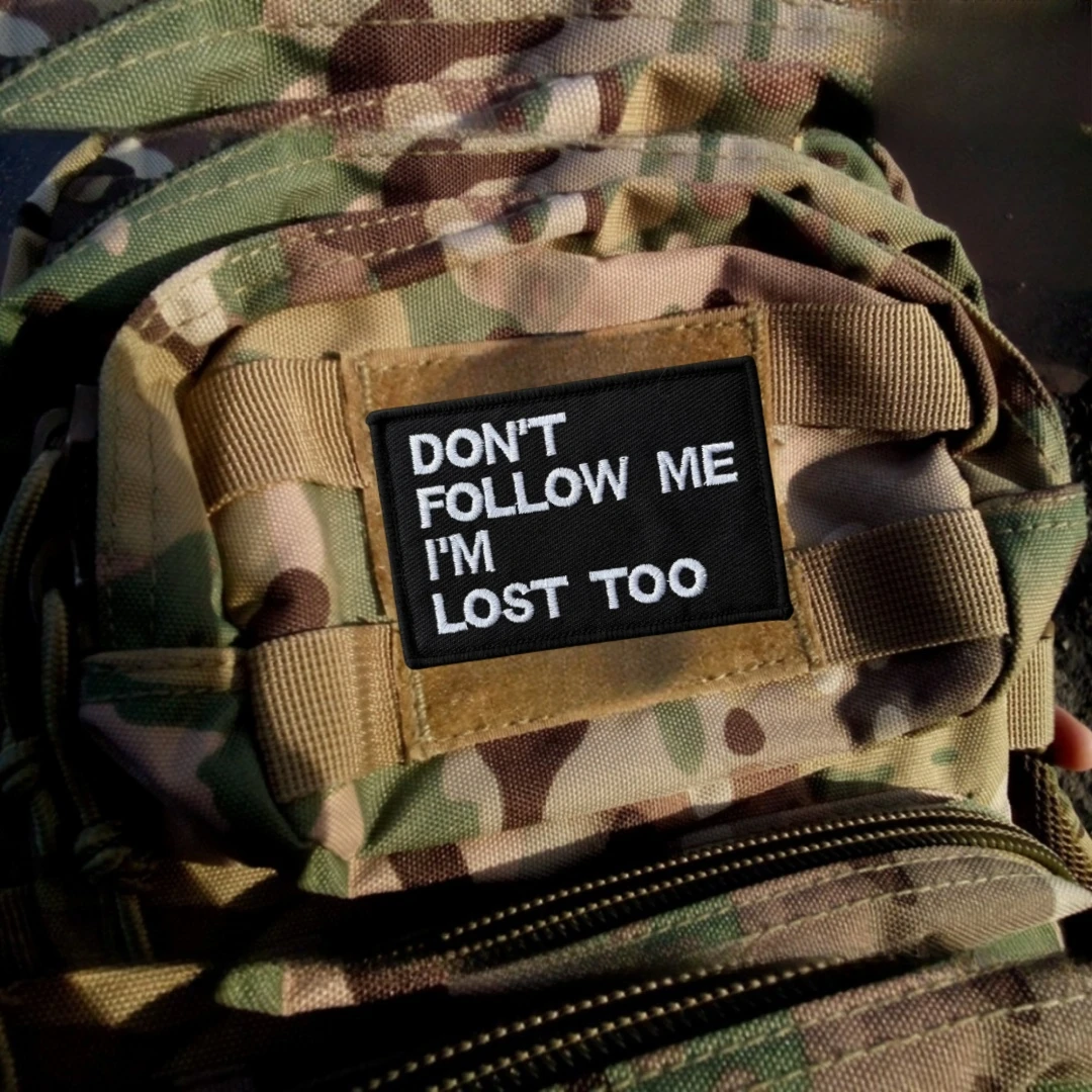 FOLLOW ME DON'T IM LOST TOO Moral Taktischer Aufnäher, militärischer Rucksack-Aufkleber, bestickte Haken- und Schlaufenaufnäher für Kleidung
