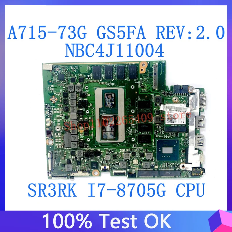 

GS5FA REV.2.0 материнская плата для Acer A715-73G, материнская плата для ноутбука NBC4J11004 с процессором SR3RK I7-8705G, 100% полностью протестирована, работает хорошо