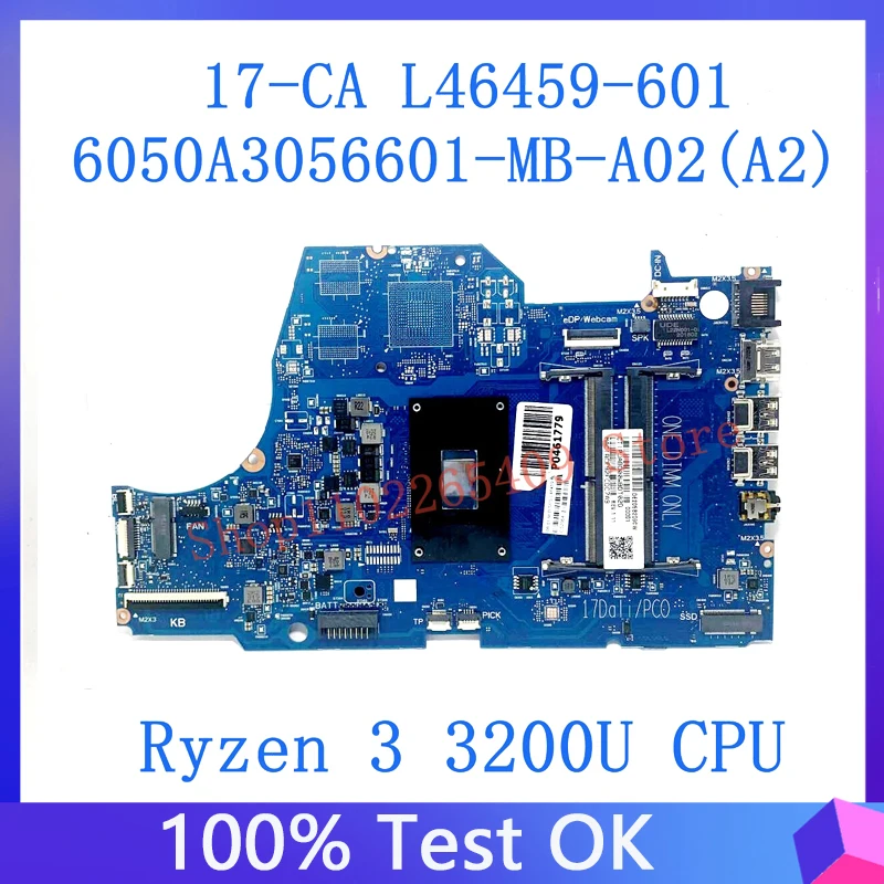 

Справочная деталь, материнская плата для ноутбука HP 17-CA, материнская плата 6050A3056601-MB-A02(A2) с процессором Ryzen 3 3200U, тест 100%