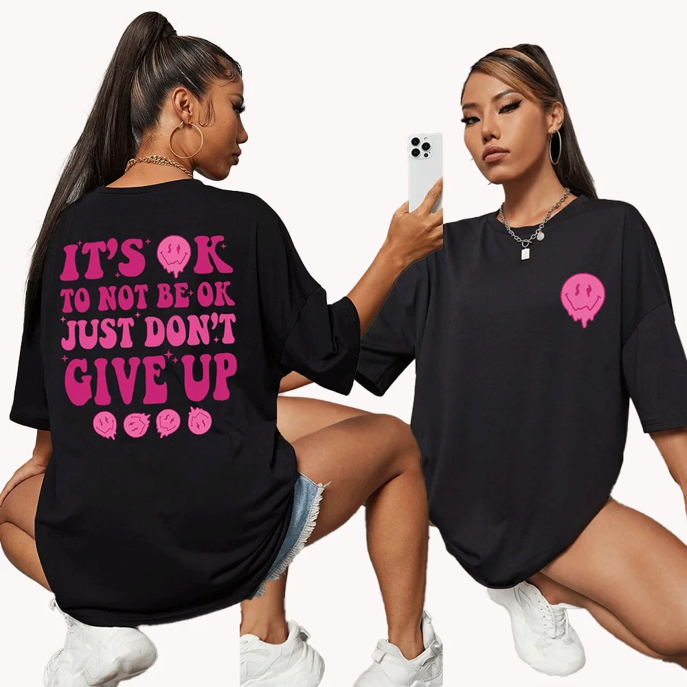 

It's Ok To Not Be Ok Just Don't Give Up Personality Letter T Shirt Summer Cotton Clothing Fashion Tops Short Sleeve Hipster Tees