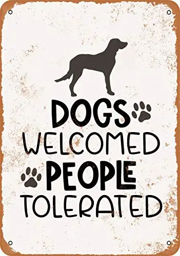 

Metal Sign - Dogs Welcomed People Tolerated - Vintage Look