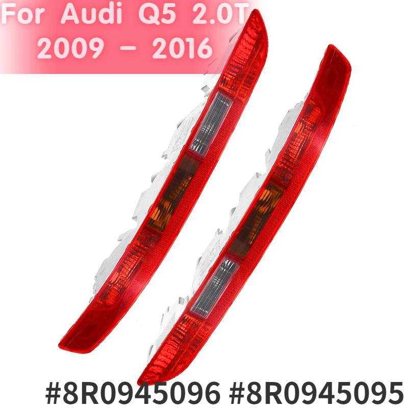 

2Pcs Car Taillight Rear Bumper Tail Light Cover For Audi Q5 2.0T 2009 2010 2012 2013 2014 2015 2016 8R0945096 8R0945095