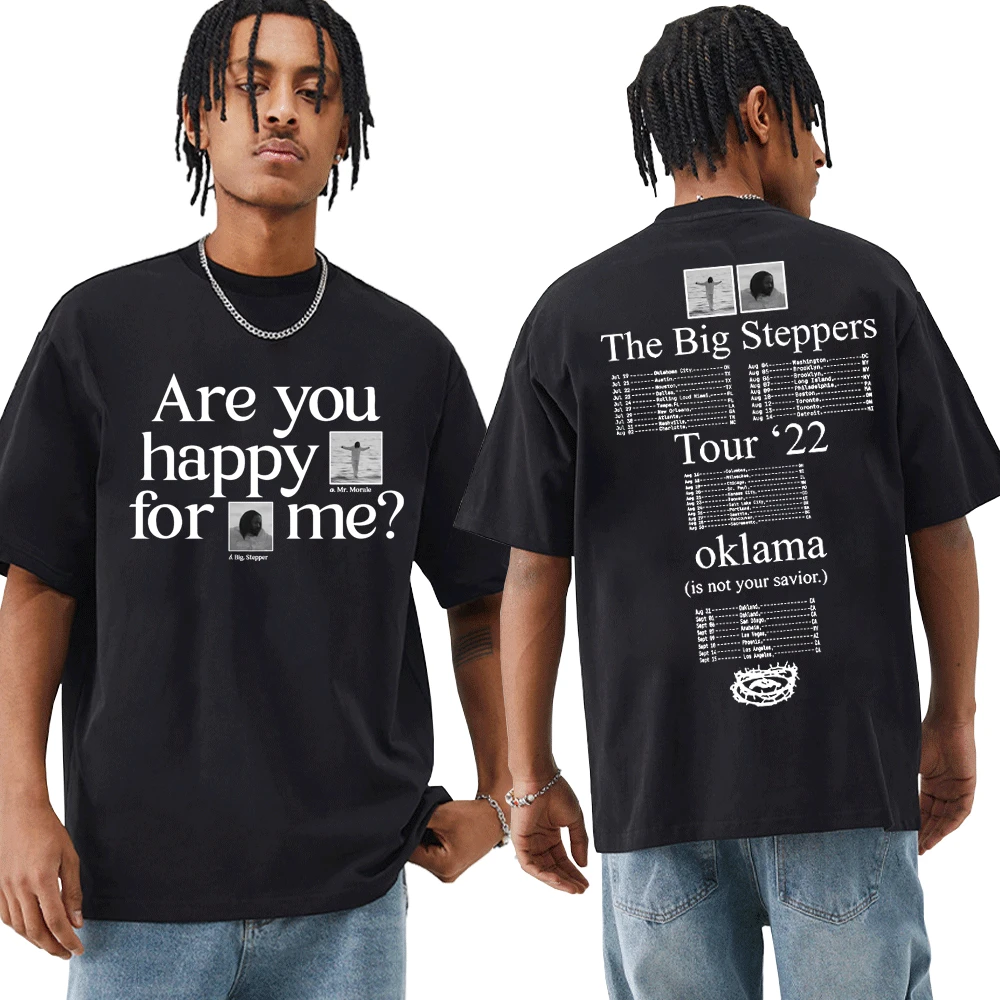 

Rapper Kendrick Lamar T Shirt Men Women Are You Happy for Me The Big Steppers Tour Okalama Print T-shirts New Hip Hop T-shirt