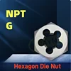 1PCS Pipe Hexagon Dies Nut Alloy Steel NPT G 1/16 1/8 1/4 1/2 3/8 3/4 1inch 2 inch Right Hand Nut Die
