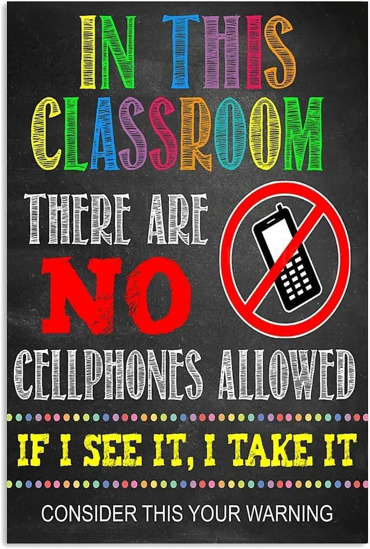 

Funny In This Classroom Metal Tin Sign Vintage Wall Decoration Plaque There Are No Cellphones Allowed Tin Poster School