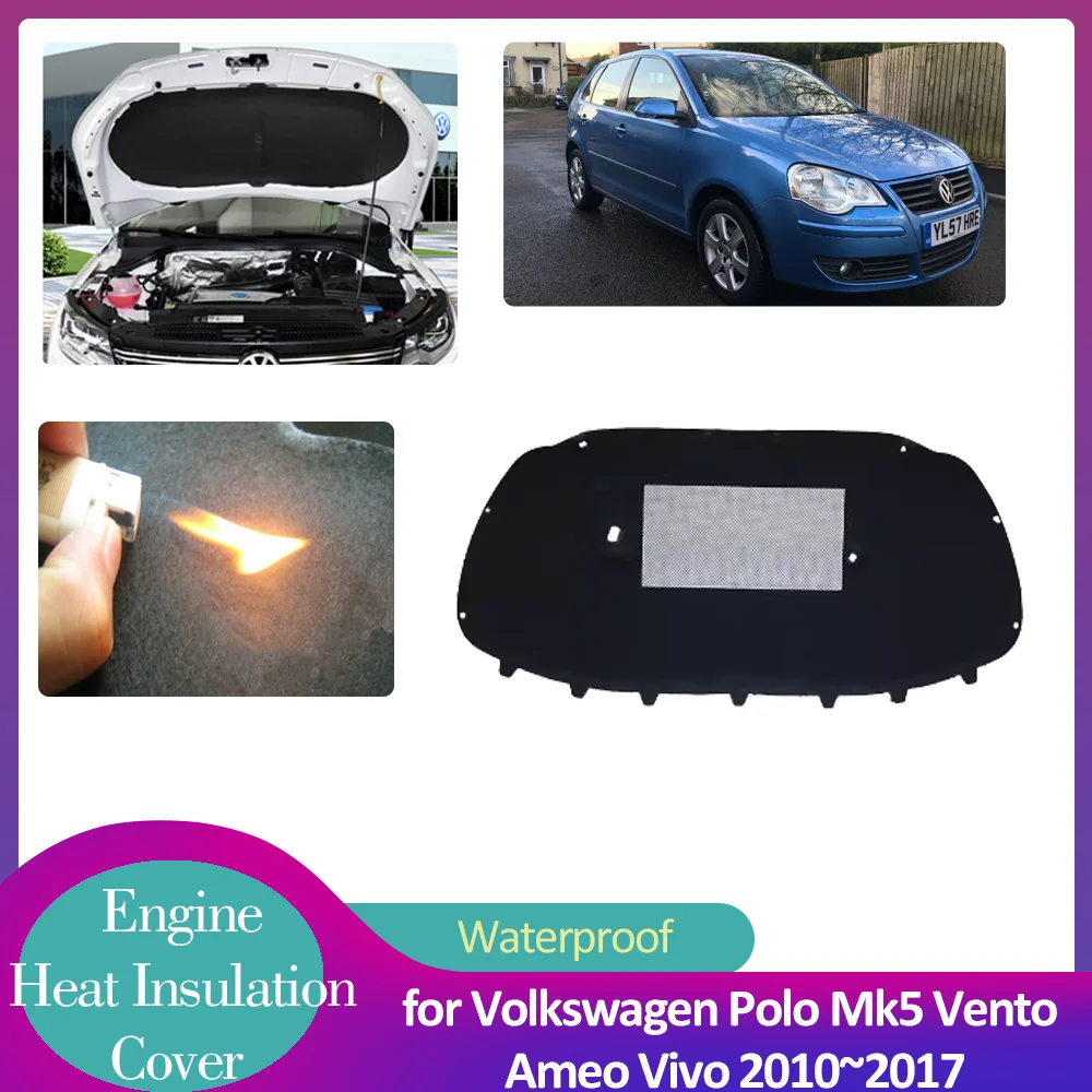 

for Volkswagen VW Polo Mk5 Vento Ameo Vivo 2010~2017 Hood Engine Insulation Soundproof Heat Cotton Liner Thermal Mat Accessories