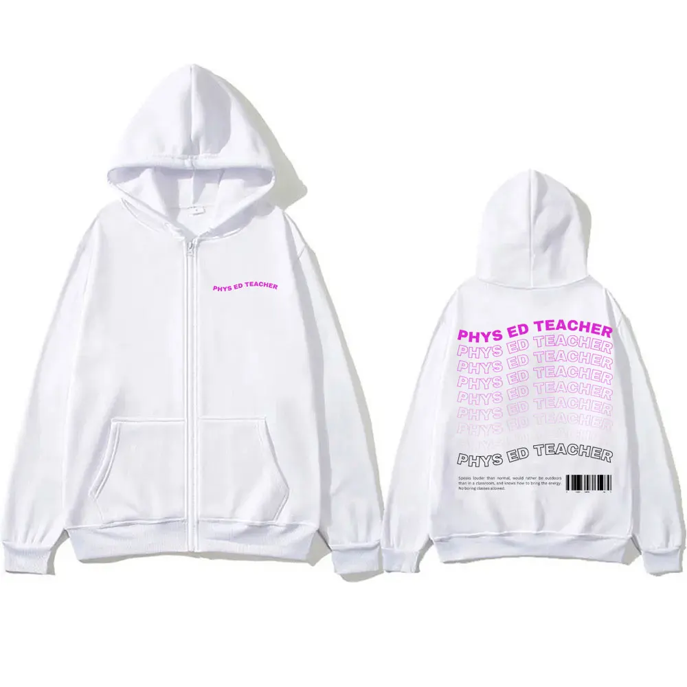 Phys Ed Teacher Back To School Graphic Zipper Hoodie Men Women Funny Workout Bodybuilding Fitness Gym Pump Cover Zip Up Jacket