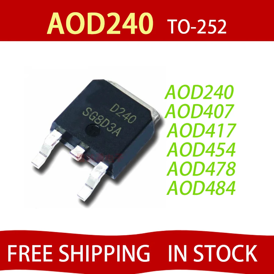 

10PCS AOD240 D240 AOD407 D407 AOD417 D417 TO-252 AOD454 D454 AOD478 D478 AOD484 D484 TO252 MOS FET Transistor IC FREE SHIPPING