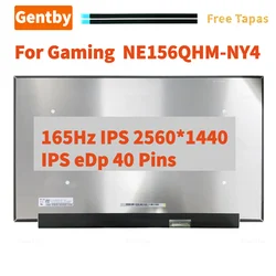 Original New NE156QHM-NY4 NE156QHM NY4 15.6 Inch QHD IPS 165Hz 2K Laptop LCD Screen Gaming Screen 2560x1440 eDP 40pins Slim