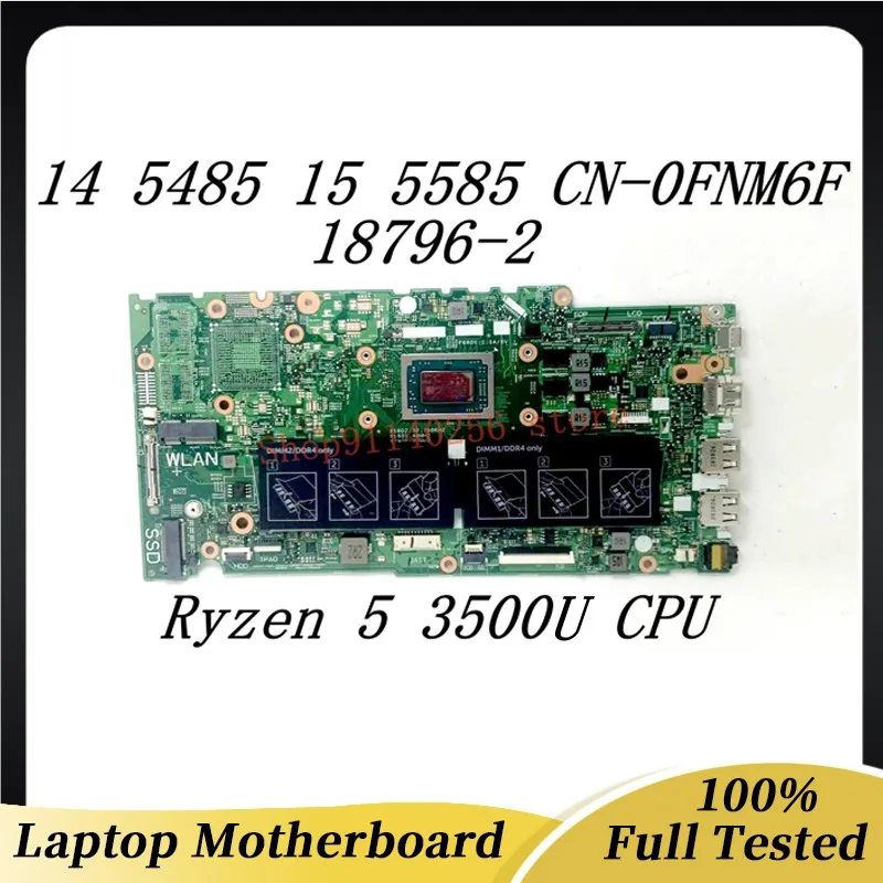 CN-0FNM6F 0FNM6F 0FNM6F 18796-2 Высококачественная материнская плата для ноутбука DELL 5485 5585 W/ Ryzen 5 3500U CPU 100% протестирована ОК