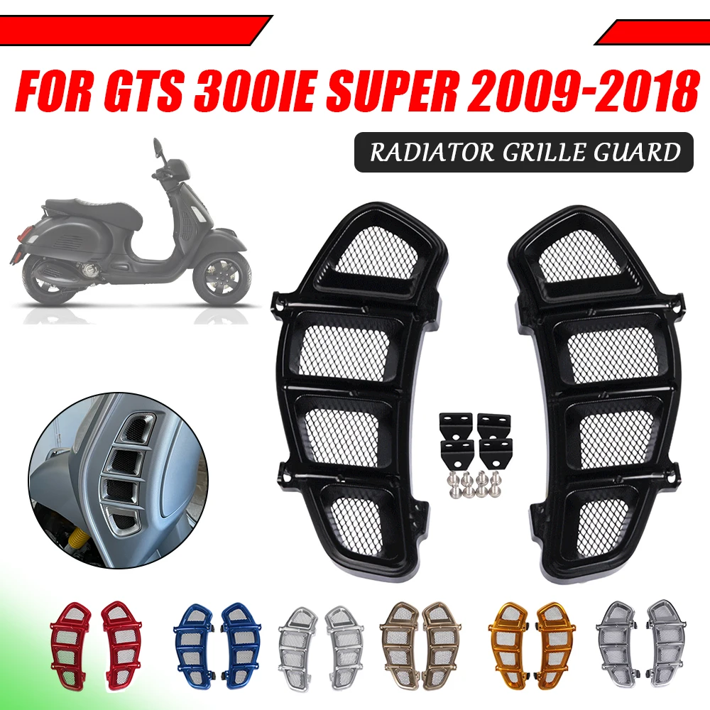 

For Piaggio VESPA GTS 300IE Super GTS 300 IE GTS300 Motorcycle Accessories Radiator Guard Grille Protector Baffle Cover Grille