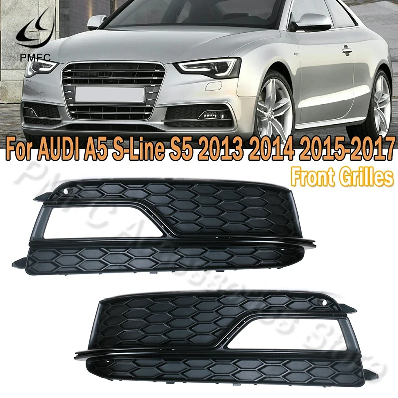 

PMFC Car Front Bumper Lower Grille Fog Light Grilles Cover For AUDI A5 S-Line S5 2013 2014 2015 2016 2017 8T0807681K 8T0807682K