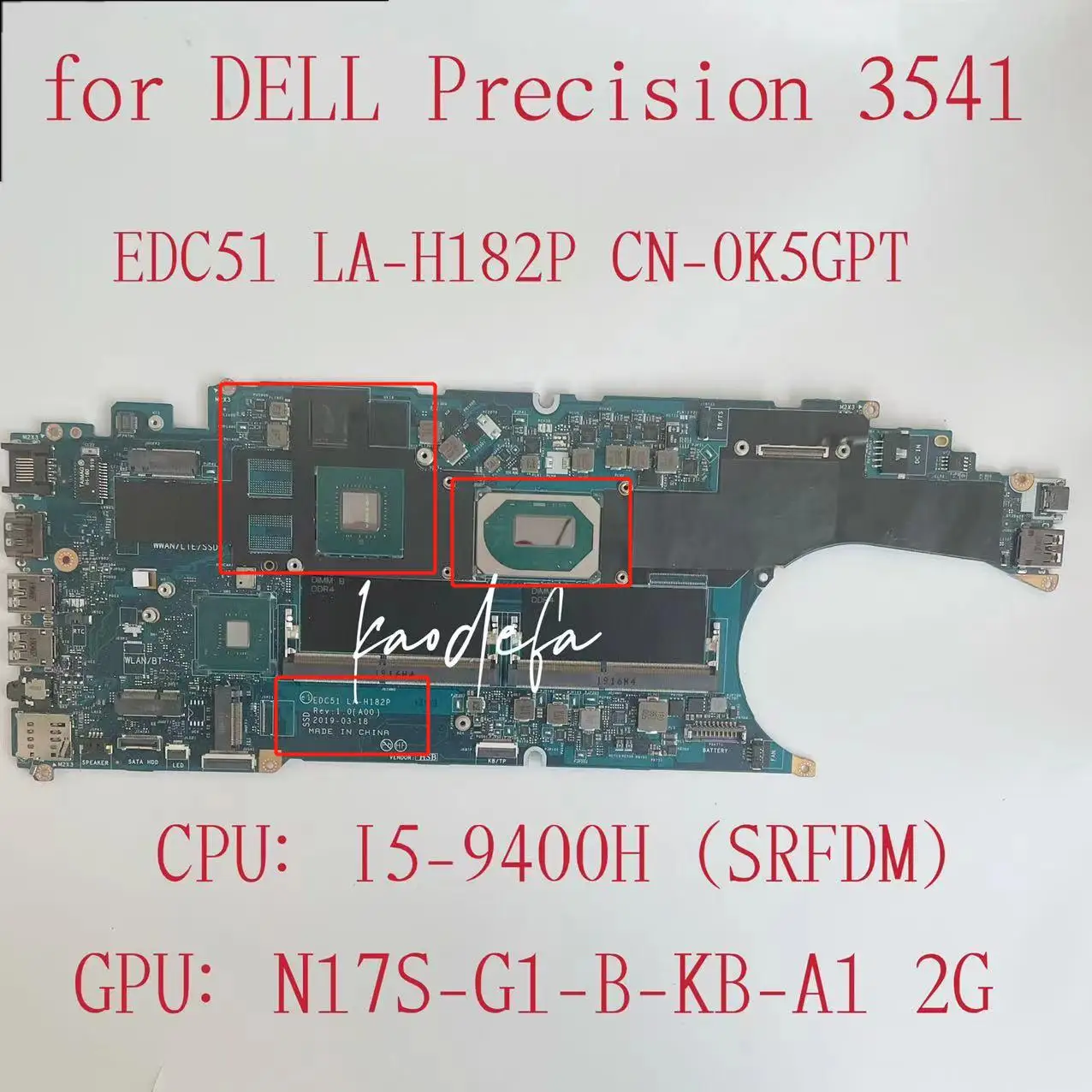 

EDC51 LA-H182P Mainboard For Dell Precision 3541 Laptop Motherboard CPU:I5-9400H GPU:N17s-G1-B-KB-A1 2G CN-0K5GPT 0K5GPT K5GPT