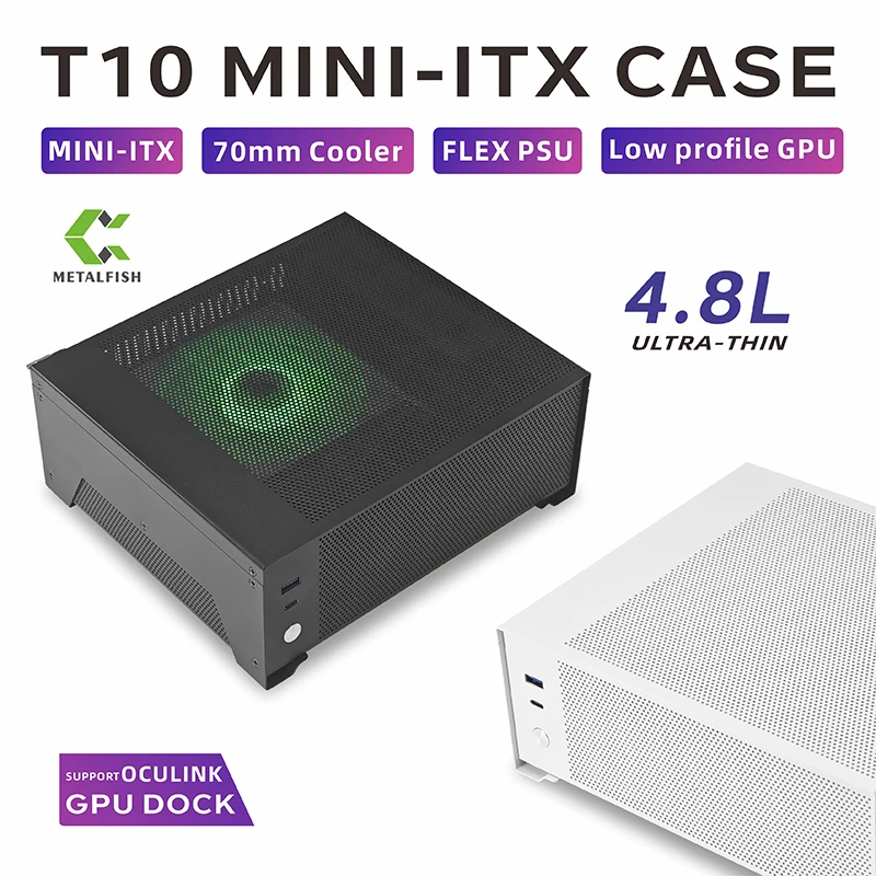 METALFISH T10 Mini ITX Case 4.8L Office Small Case Supports Built-in FLEX PSU/70mm High Cooler/OCULINK Expansion Card