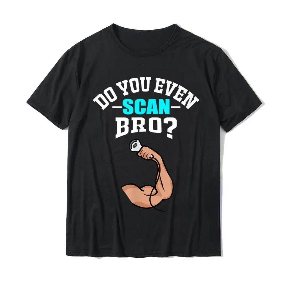 T Shirt For Doctor Funny Ultrasound Tech Sonografo Radiology Scan Bro Men Top Summer Nuovo Arrivo Custom Casual Tees