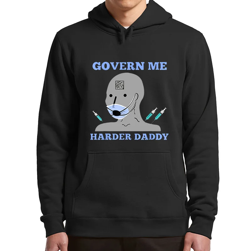 

Govern Me Harder Daddy Meme Hoodie Funny Anti Vaxxer unvaccine Joke Sarcasm Sweatshirt Tops Oversized Men's Pullover