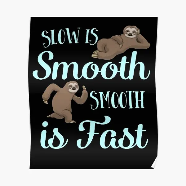 

Плакат Slow Is Smooth Is Fast, картина, Забавный современный настенный принт, винтажный декор, картина для комнаты, домашняя роспись, искусство без рамки