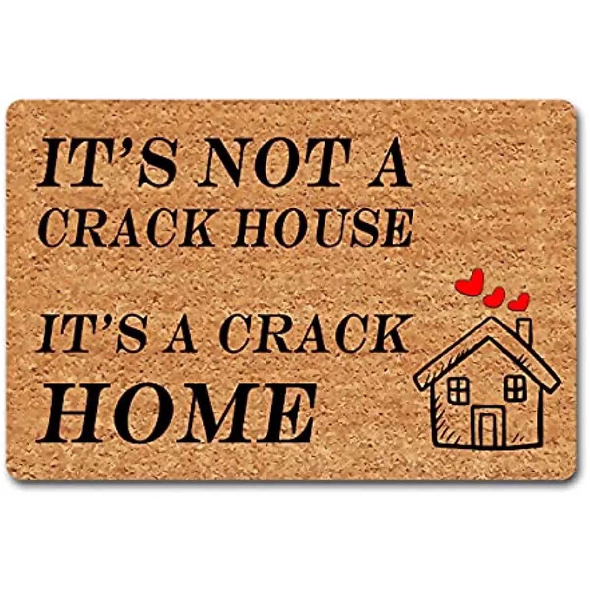 

Funny Welcome Floor Mats It's Not A Crack House It's A Crack Home Doormat Personalized Kitchen Rugs and Mats In Entrance Door