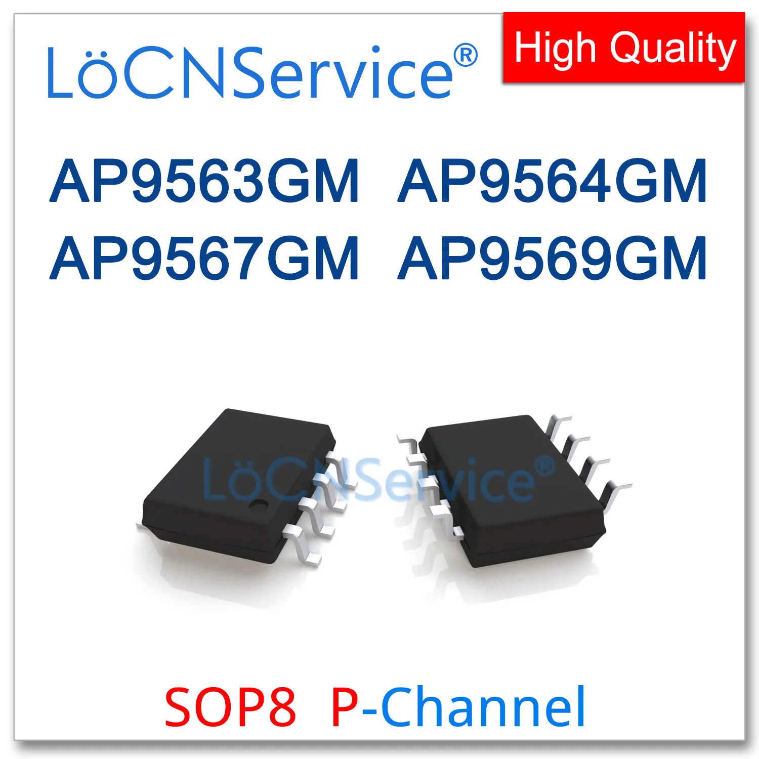 

LoCNService 50PCS 500PCS AP9563GM AP9564GM AP9567GM AP9569GM SOP8 P-CHANNEL 9563GM 9564GM 9567GM 9569GM High quality