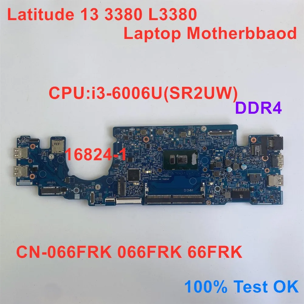 

Для Dell Latitude 13 3380 L3380 материнская плата для ноутбука CPU i5-7200U SR342 материнская плата 16824-1 CN-063JCX 063JCX 63JCX 100% ТЕСТ ОК