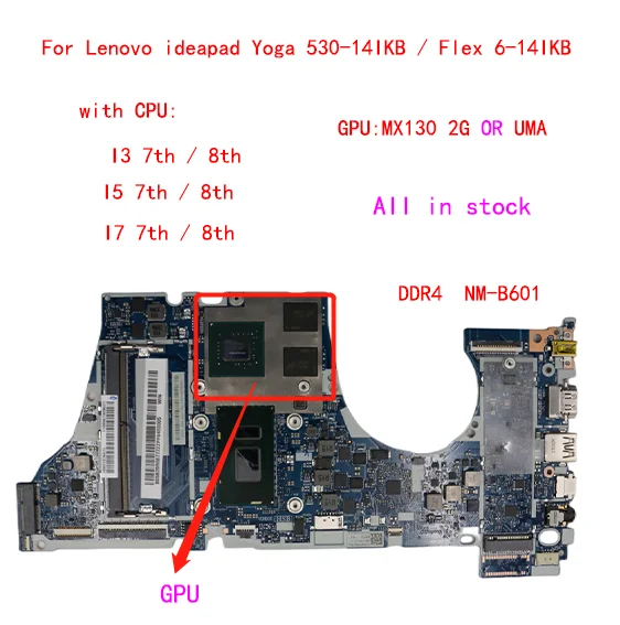 

For Lenovo ideapad Yoga 530-14IKB / Flex 6-14IKB laptop motherboard NM-B601 with CPU i3 i5 i7 7th/8th GPU mx130 2G 100% tested