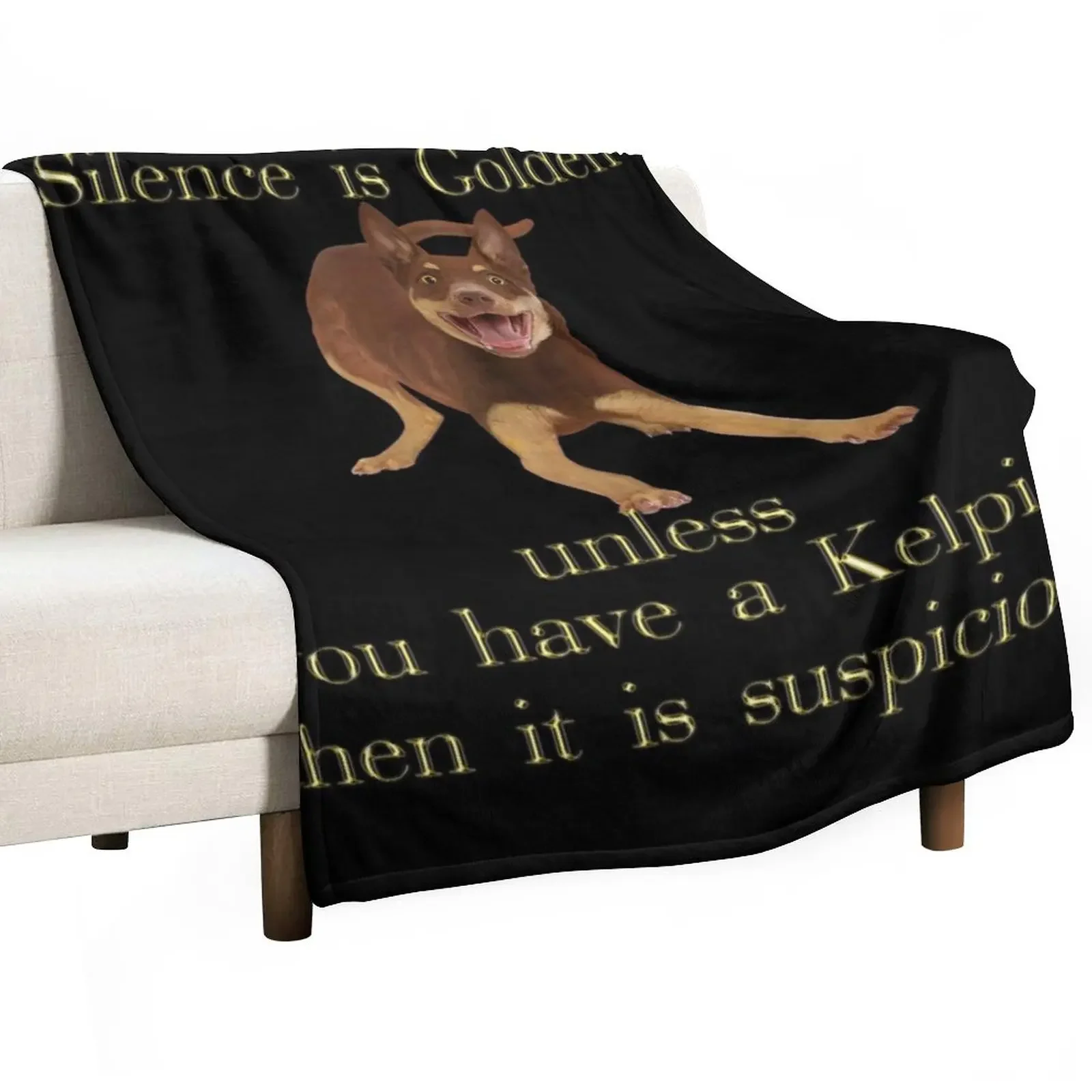 

Silence is golden unless you have a Kelpie Throw Blanket Designers Beautifuls Multi-Purpose Blankets