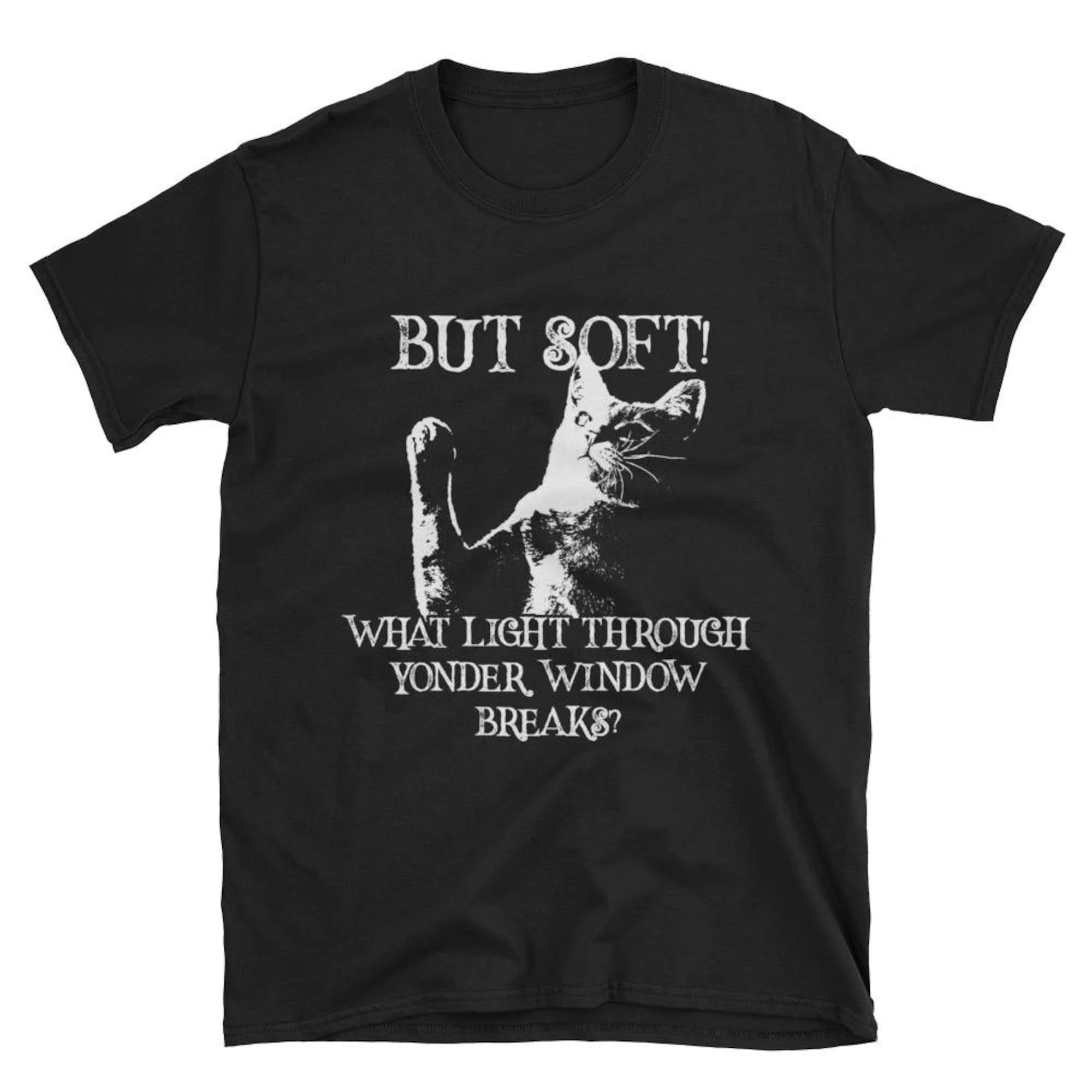 Ma Soft What Light Through Yonder Window Breaks Cat T Shirt