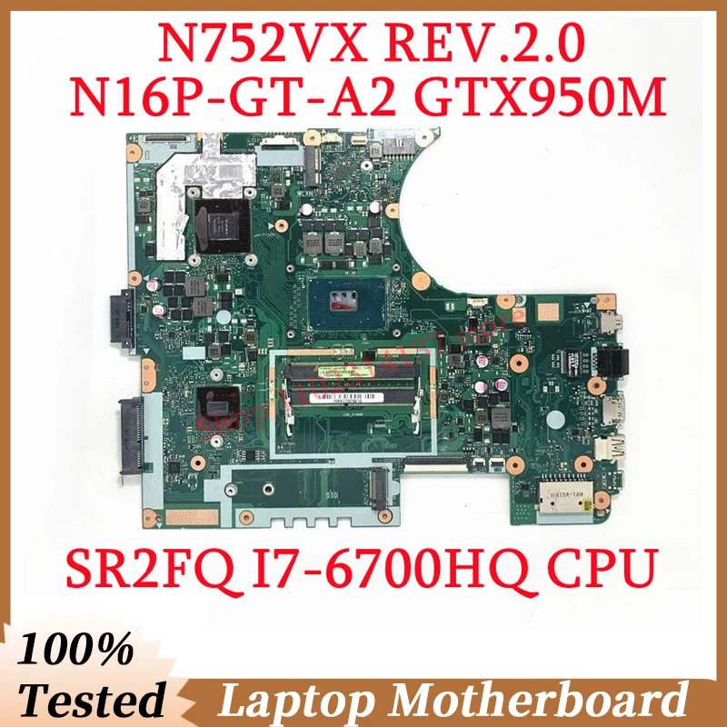 

Материнская плата для ноутбука ASUS N752VX REV2.0 с SR2FQ I7-6700HQ, 100% протестированная