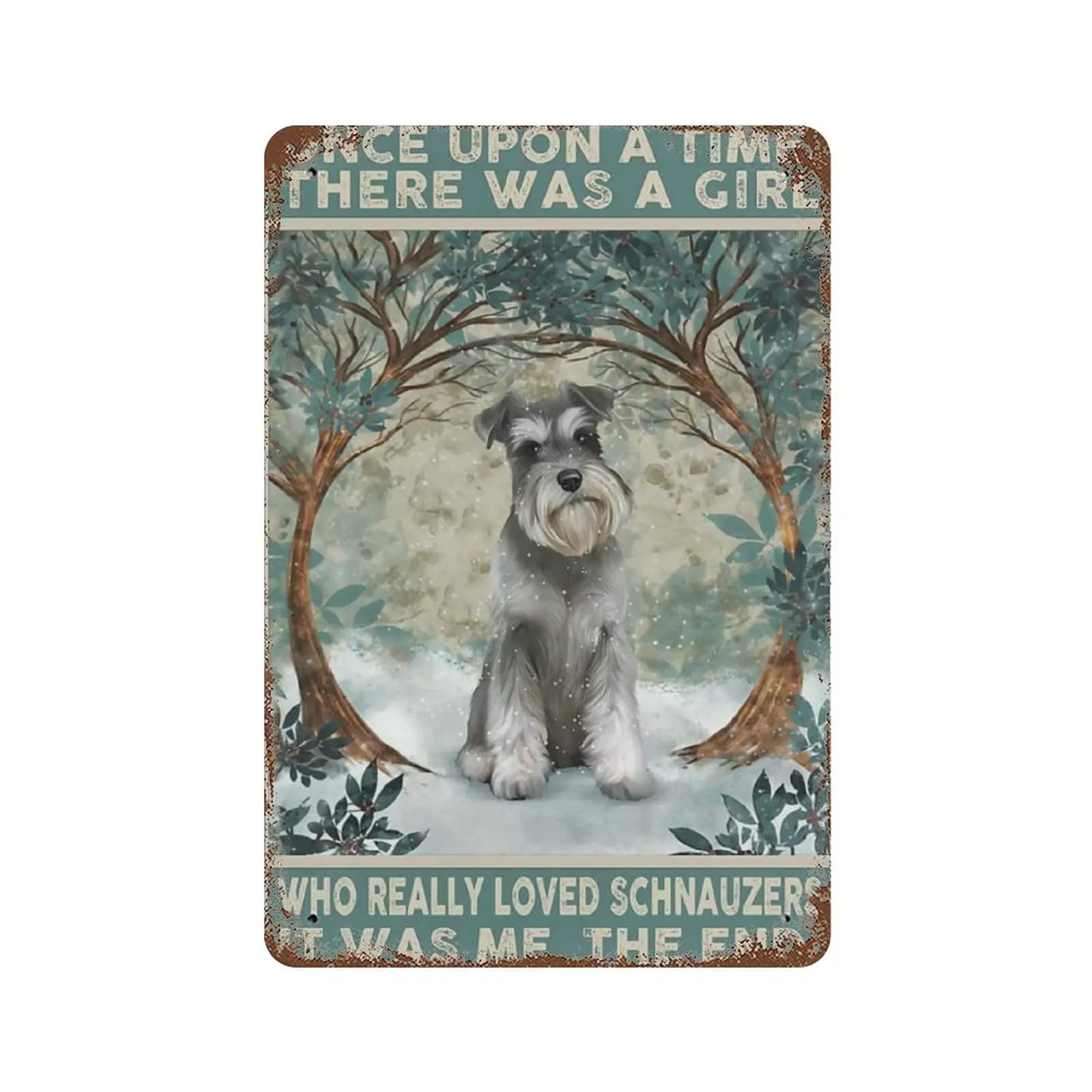 

Vintage Metal Tin Sign Plaque,There Was A Girl Who Really Loved Schnauzers It Was Me, The End Tin Sign,Man cave Pub Club Cafe Ho