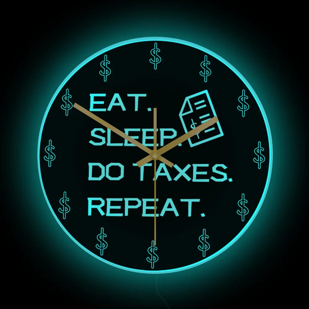 

Eat Sleep Do Taxes Repeat CPA Accountant Luminous Wall Clock Tax Season Accounting Bookkeeper LED Color Changes Light Wall Clock