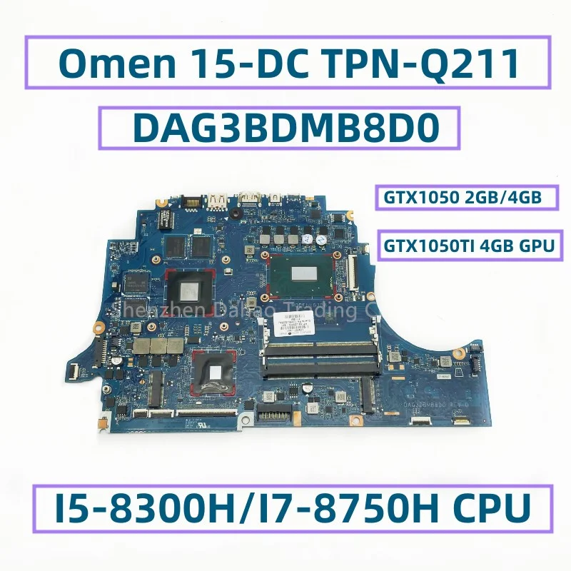 

DAG3DBMB8D0 For HP Omen 15-DC TPN-Q211 Laptop Motherboard With I5-8300H I7-8750H CPU GTX1050/GTX1050TI 2GB/4GB GPU