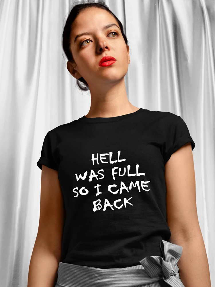 Yeskuni Edgy Clothes Hell Was Full So I Came Back Women T-Shirt 2022  Hipster Streetwear Summer Black Tops Harajuku Tshirt Femme