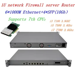 1U Firewall Server Router 6*intel 1000M LAN with 4*SFP 10GB Intel i5-7500 3.4GHZ i7-7700 3.6GHZ Support ROS RouterOS etc