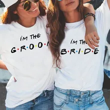 

funny Im The Groom And Im The Bride Letter Print Tshirt Leisure Best Sisters Friends Tshirt Hipster Female BFF shirt summer tops