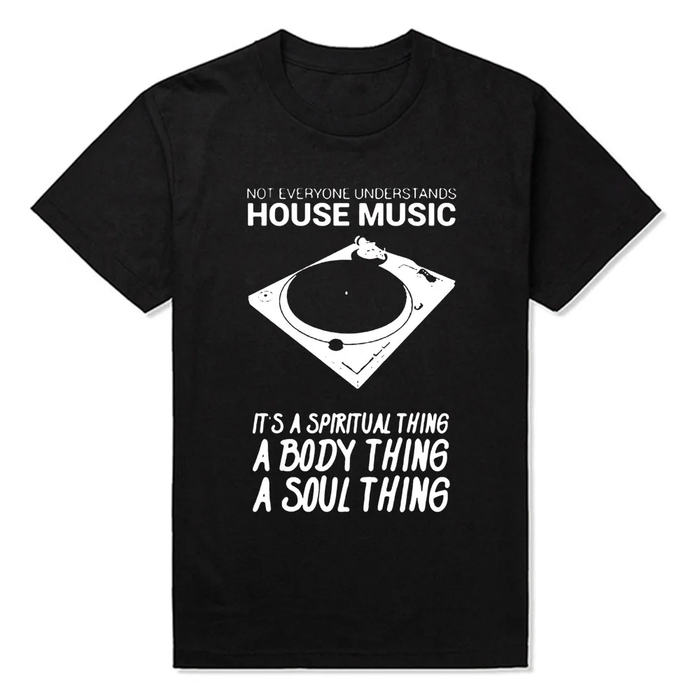 

House Music DJ Birthday Funny Unisex Graphic Fashion New Cotton Short Sleeve T Shirts O-Neck Harajuku T-shirt