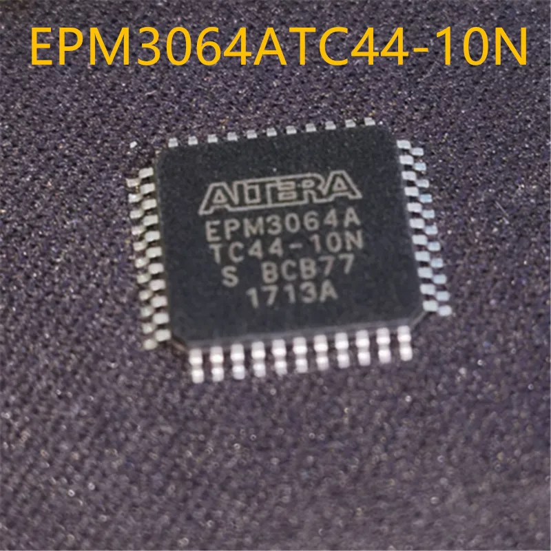 

Epm3064atc44-10n TQFP-44 программируемое логическое устройство с интегрированным чипом IC