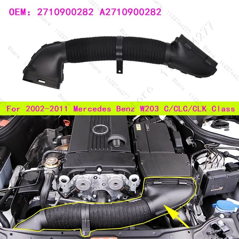 For 2002-2011 Mercedes Benz W203 C/CLC/CLK Class Engine Air Intake Hose Tube Pipe 2710900282 A2710900282