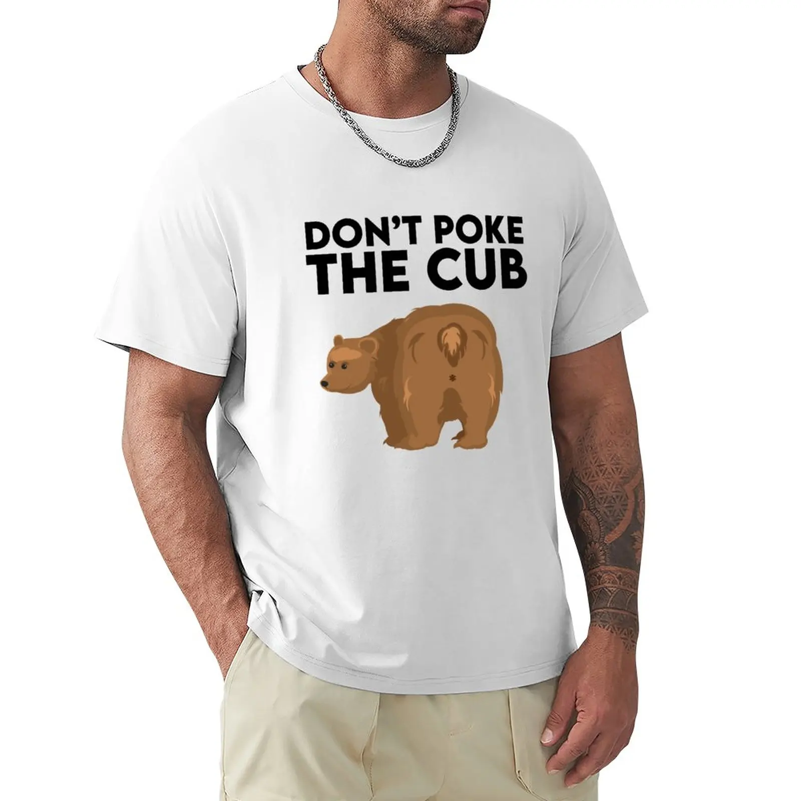 

Don't Poke The Cub T-Shirt tees Short sleeve korean fashion quick drying shirt funny t shirts for men